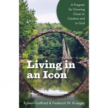 Living in an Icon : A Program for Growing Closer to Creation and to God