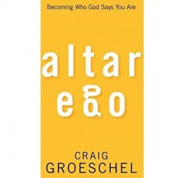 Altar Ego: Becoming Who God Says You Are
