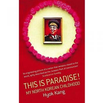 This is paradise!: my north korean childhood
