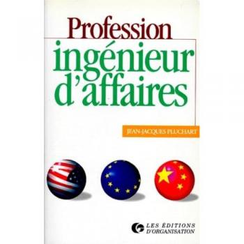 Jean-Jacques Pluchart Profession : Ingénieur D'Affaires (Editions Organisation)