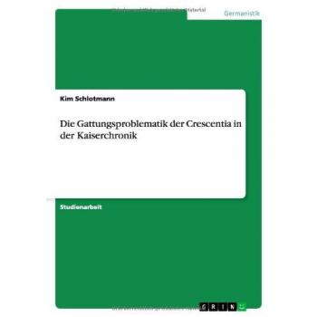 Die Gattungsproblematik der Crescentia in der Kaiserchronik