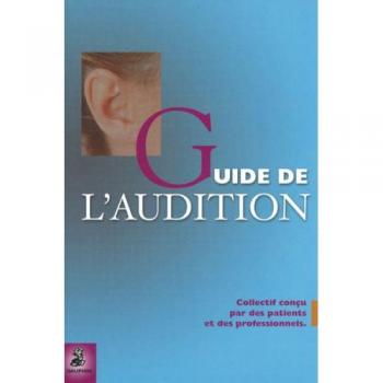Le Guide de l'Audition : Tome 1, Découvrir
