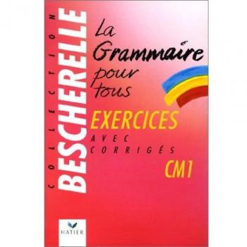 La Grammaire pour tous, cahier d'exercices,  cours moyen 1ère année