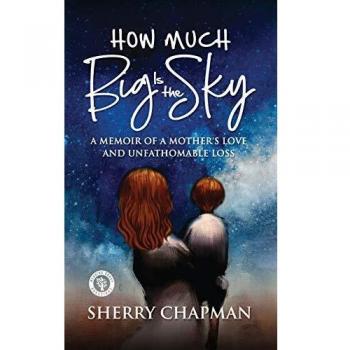 How Much Big Is the Sky: A Memoir of a Mother's Love and Unfathomable Loss