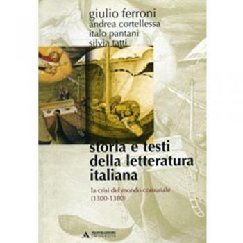 Storia e testi della letteratura italiana. La crisi del mondo comunale