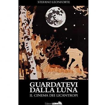 Guardatevi dalla luna. Il cinema dei licantropi