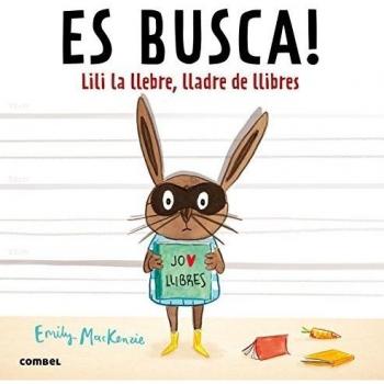 Es busca! Lili la llebre, lladre de llibres (Tapa dura).