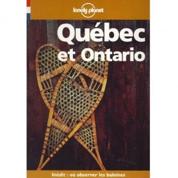 Lonely Planet Quebec Et Ontario (Lonely Planet Travel Guides French Edition)