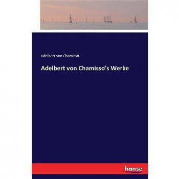 Adelbert von Chamisso's Werke