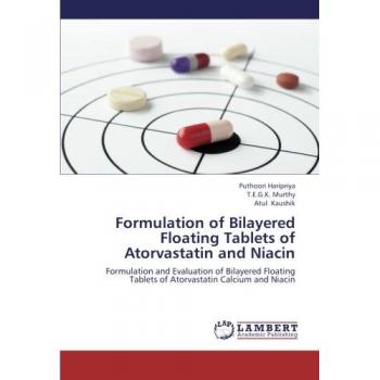 Formulation of Bilayered Floating Tablets of Atorvastatin and Niacin: Formulation and Evaluation of Bilayered Floating Tablets of Atorvastatin Calcium and Niacin