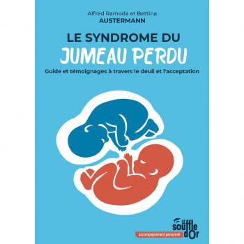 Le syndrome du jumeau perdu : guide et témoignages à travers le deuil et l'acceptation