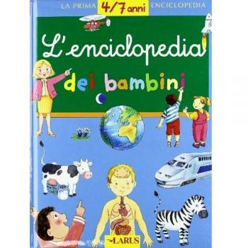 L' enciclopedia dei bambini. Ediz. illustrata