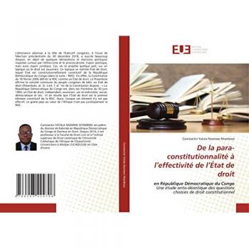 De la para-constitutionnalité à l’effectivité de l’État de droit: en République Démocratique du CongoUne étude onto-déontique des questions choisies de droit constitutionnel
