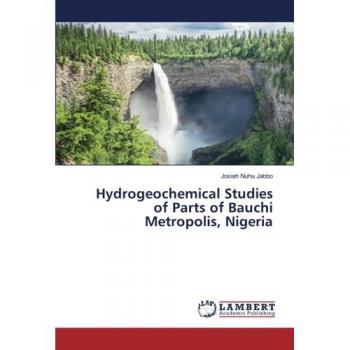 Jabbo, Josiah Nuhu: Hydrogeochemical Studies of Parts of Bauchi Metropolis, Nigeria