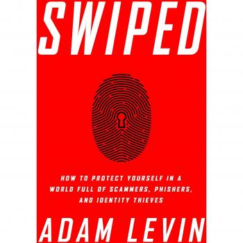 Swiped: How to Protect Yourself in a World Full of Scammers, Phishers, and Id...