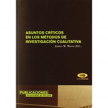 Asuntos Criticos En Los Metodos De Investigacion Cualitativa/ Critical Issues in the Qualitative Research Method, Monografias / Monographs
