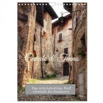 Canale di Tenno das mittelalterliche Dorf oberhalb des Gardasees (Wandkalender 2025 DIN A4 hoch) CALVENDO Monatskalender