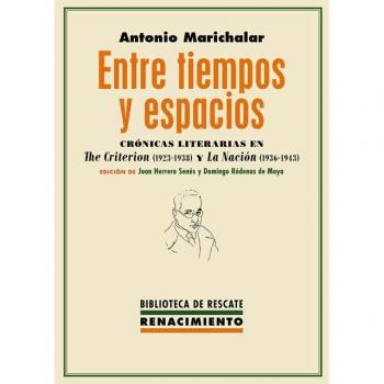 Entre tiempos y espacios: Crónicas literarias en the criterion (1923-1938) (1936-1943) (Tapa blanda).