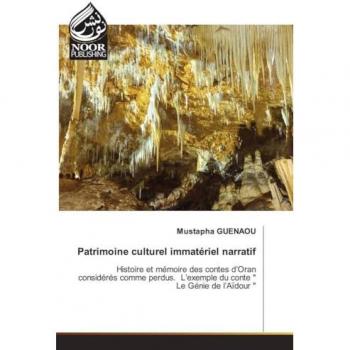 Patrimoine culturel immatériel narratif: Histoire et mémoire des contes d¿Oran considérés comme perdus. L¿exemple du conte  Le Génie de l¿Aïdour