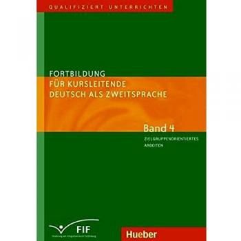 Susan Kaufmann-Brenninkmeijer Fortbildung Für Kursleitende Deutsch Als Zweitsprache: Deutsch Als Fremdsprache / Band 4
