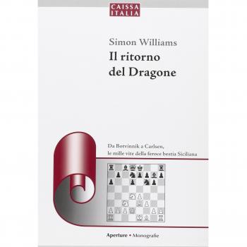 Il ritorno del dragone. Da Botvinnik a Carlsen, le mille vite della feroce bestia siciliana