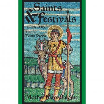 Saints and Festivals : A Cycle of the Year for Young People, by Mother Mary Salome