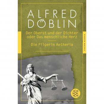 Der Oberst und der Dichter oder Das menschliche Herz / Die Pilgerin Aetheria: Zwei Erzählungen (Fischer Klassik)