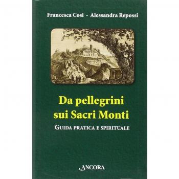 Da pellegrini sui Sacri Monti. Guida pratica e spirituale