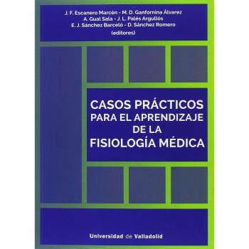 CASOS PRÁCTICOS PARA EL APRENDIZAJE DE LA FISIOLOGÍA MÉDICA