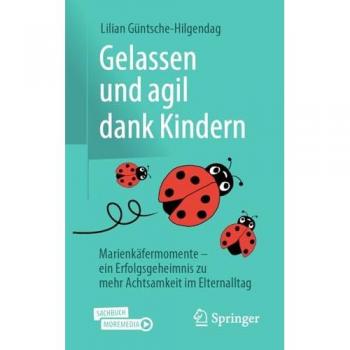 Marienkäfermomente: Gelassen und agil dank Kindern