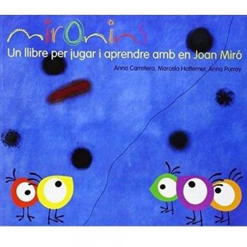Mironins: un llibre per jugar i aprendre amb en Joan Miró. NUEVO. ENVÍO URGENTE