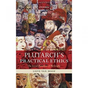 Plutarch's Practical Ethics: The Social Dynamics of Philosophy