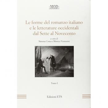 Le forme del romanzo italiano e le letterature occidentali dal Sette al Novecento (Vol. 1)