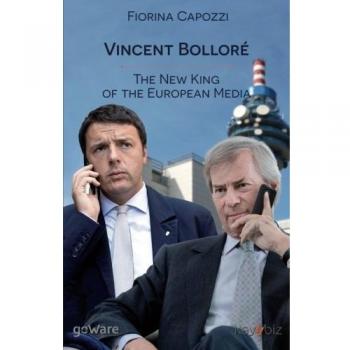 Vincent Bolloré. The new king of the european media...