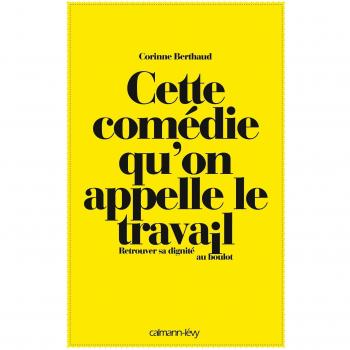Cette comédie qu'on appelle le travail