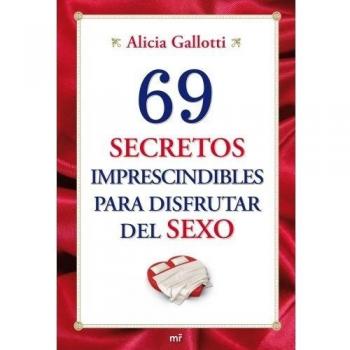 69 secretos imprescindibles para disfrutar del sexo