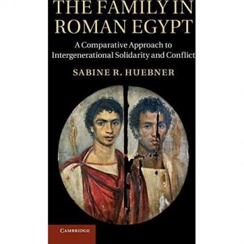 The Family in Roman Egypt: A Comparative Approach to Intergenerational Solidarity and Conflict