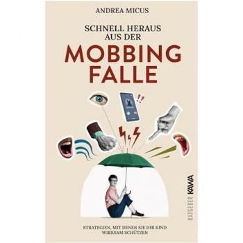 Andrea Micus Schnell Heraus Aus Der Mobbingfalle: Strategien, Mit Denen Sie Ihr Kind Wirksam Schützen