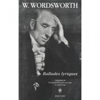 William Wordsworth Ballades Lyriques : Suivies De Ode : Pressentiments D'Immortalité