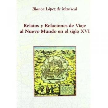 Relatos y relaciones de viaje al Nuevo Mundo en el siglo XVI: Un acercamiento a la identificación del género