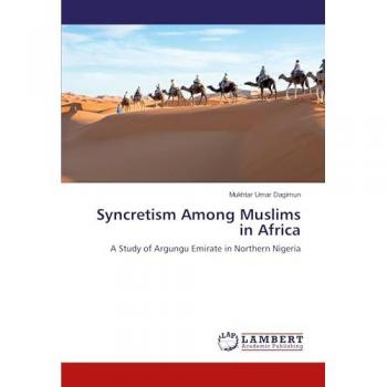 Syncretism Among Muslims in Africa: A Study of Argungu Emirate in Northern Nigeria