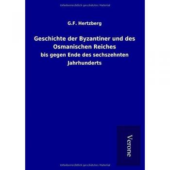 Geschichte der Byzantiner und des Osmanischen Reiches