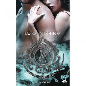 Laurann Dohner Vampires, Lycans, Gargouilles, T9 : Glacier