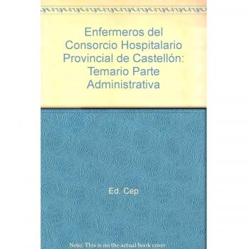 Enfermeros del Consorcio Hospitalario Provincial de Castellón: Temario Parte Administrativa