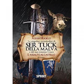 L'assalto al castello. Le singolari vicissitudini di Ser Tuck della Malva e del suo ronzino Ciuco