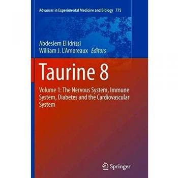Taurine 8: Volume 1: The Nervous System, Immune System, Diabetes and the Cardiovascular System