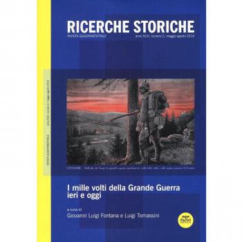 Ricerche storiche. I mille volti della Grande Guerra ieri e oggi