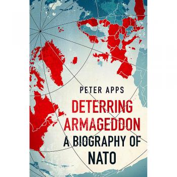 DETERRING ARMAGEDDON : A Biography of NATO