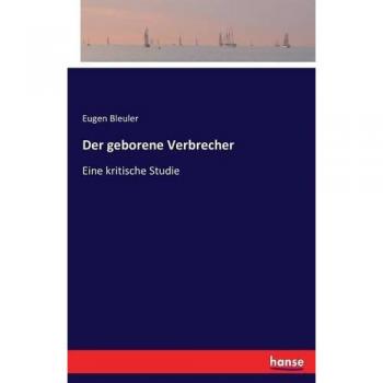 Der geborene Verbrecher: Eine kritische Studie