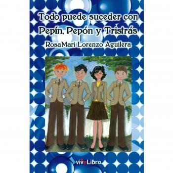 Todo puede suceder con Pepín, Pepón y Tristás (Tapa blanda).